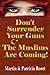 Don't Surrender Your Guns The Muslims Are Coming! (The Islamorealist Series Book 4)