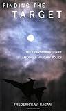 Finding the Target: The Transformation of American Military Policy