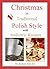 Christmas in Traditional Polish Style - with Authentic Recipes