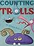Counting Trolls
