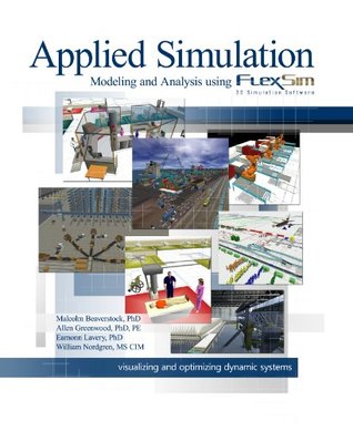 Applied Simulation: Modeling and Analysis Using FlexSim