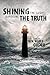 Shining the Light: Exposing the Truth