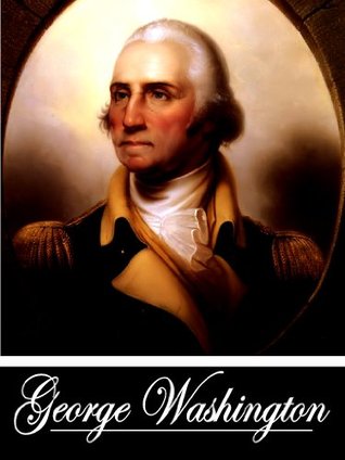 The Writings of George Washington (1748-1776) (With Active Table of Contents)
