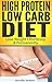 High Protein Low Carb Diet:...