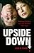 Upside Down: Madness, Murder, and the Perfect Marriage