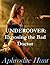 Undercover: Exposing the Bad Doctor