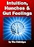 Intuition, Hunches & Gut Feelings