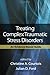Treating Complex Traumatic Stress Disorders: An Evidence-Based Guide
