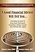 A Good Financial Advisor Will Tell You...: Everything You Need To Know About Retirement, Generating Lifetime Income And Planning Your Legacy