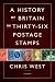 A History of Britain in Thirty-Six Postage Stamps