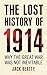 The Lost History of 1914: How the Great War Was Not Inevitable