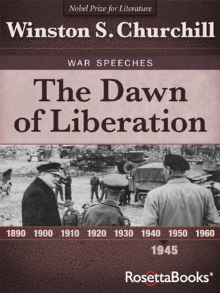 The Dawn of Liberation (Winston Churchill War Speeches Collection Book 5)