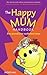 The Happy Mum Handbook