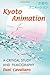 Kyoto Animation: A Critical Study and Filmography