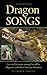 Dragon Songs: Love and Adventure among Crocodiles, Alligators, and Other Dinosaur Relations