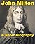 John Milton: A Short Biography