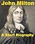 John Milton: A Short Biography
