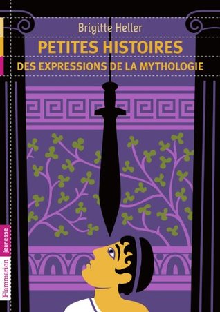 Petites histoires des expressions de la mythologie (Kindle Edition)