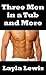 Three Men in a Tub and More (a spanking and foursome erotica bundle)