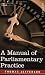 A Manual of Parliamentary Practice