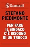 Per fare il sindaco c'è bisogno di un trucco