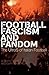 Football, Fascism and Fandom by Alberto Testa