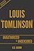 Louis Tomlinson Unauthorized & Uncensored (All Ages Deluxe Edition with Videos)