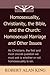 Homosexuality, Christianity, the Bible, and the Church: Homosexual Marriage and Other Issues