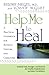 Help Me To Heal: A Practical Guidebook for Patients, Visitors and Caregivers