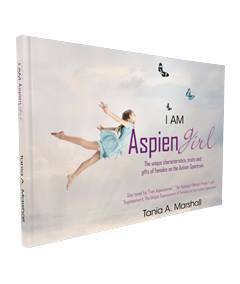 I Am AspienGirl®: The Unique Characteristics, Traits and Gifts of Females on the Autism Spectrum
