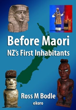 Before Maori - NZ's First Inhabitants (Kindle Edition)