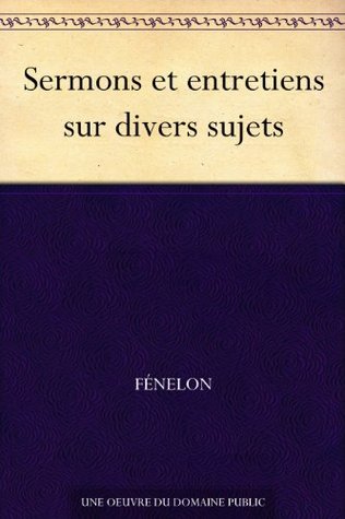 Sermons et entretiens sur divers sujets (French Edition)