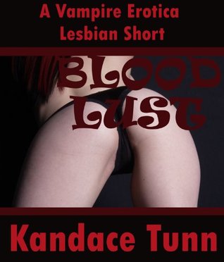 Blood Lust: A Vampire Erotica Lesbian Erotica Story (Kindle Edition)