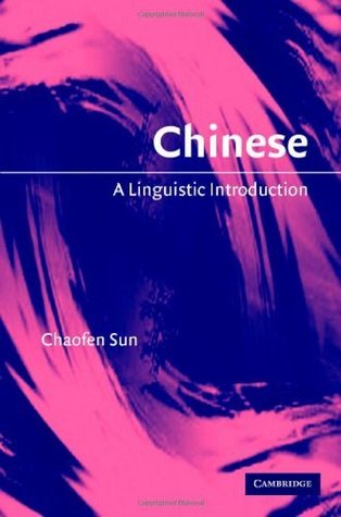 Chinese: A Linguistic Introduction (Linguistic Introductions)