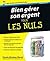 Bien gérer son argent pour les nuls (French Edition)
