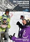 Ski Instructors Handbook: Teaching Tools and Techniques