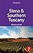 Siena & Southern Tuscany: Includes San Gimignano, Chianti, Montepulciano & Pienza (Footprint Focus)