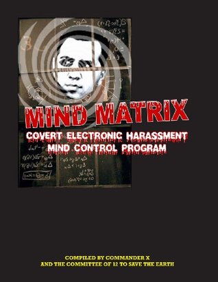 Mind Matrix: Covert Electronic Harassment Mind Control Program (Kindle Edition)