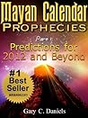Mayan Calendar Prophecies| Part 1: Predictions for 2012 and Beyond Mayan Calendar Prophecies| Part 1: Predictions for 2012 and Beyond