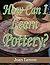 How Can I Learn Pottery?