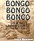 Bongo, Bongo, Bongo. - Life in the Belgian Congo during the 1920's