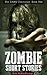 Zombie Chronicles: Short Stories of Horror and the Apocalypse