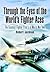 Through the Eyes of the World's Fighter Aces: The Greatest Fighter Pilots of World War Two