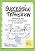 Succession Transition: A Roadmap for Seamless Transitions in Leadership