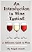 Introduction to Wine Tasting: A Beginners Guide to Wine