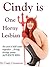 Cindy is One Horny Lesbian Six and a half years together...living, loving, pussy ADVENTURES.