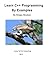 C++ Programming By Example: Key Computer Programming Concepts for Beginners