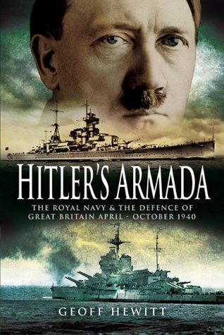 Hitler's Armada: The Royal Navy & the Defence of Great Britain April–October 1940 (Kindle Edition)