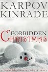 Forbidden Christmas by Karpov Kinrade
