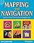 Mapping and Navigation: Explore the History and Science of Finding Your Way with 20 Projects (Build It Yourself)